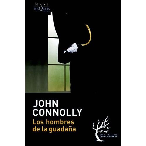 LOS HOMBRES DE LA GUADAÑA - JOHN CONNOLLY