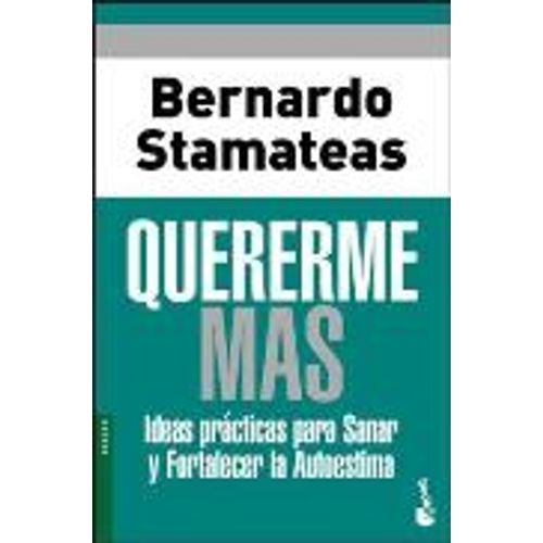 QUERERME MAS: IDEAS PRACTICAS PARA SANAR Y FORTALECER LA AUT