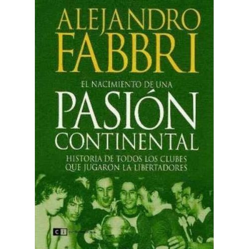 EL NACIMIENTO DE UNA PASION CONTINENTAL - ALEJANDRO FABBRI