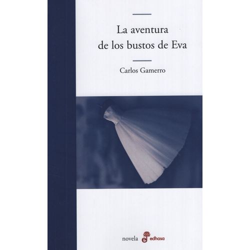 LA AVENTURA DE LOS BUSTOS DE EVA - CARLOS GAMERRO
