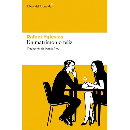UN MATRIMONIO FELIZ - RAFAEL YGLESIAS