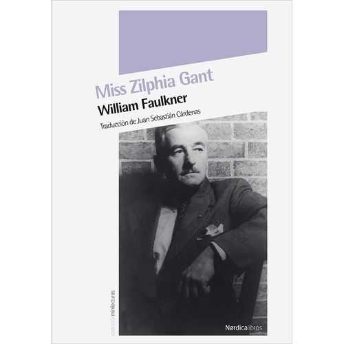 MISS ZILPHIA GANT - WILLIAM FAULKNER