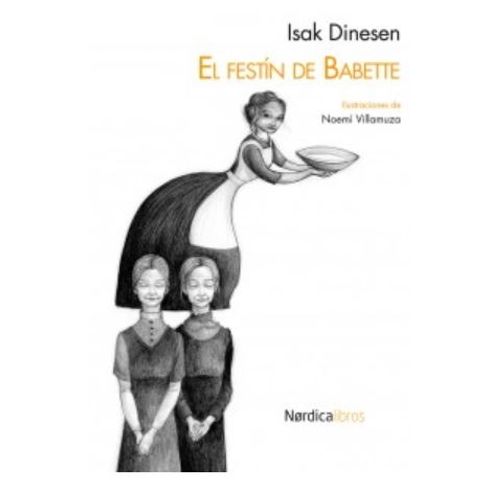 EL FESTIN DE BABETTE - ISAK DINESEN EL FESTIN DE BABETTE - ISAK DINESEN