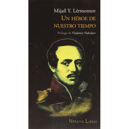 UN HEROE DE MUESTRO TIEMPO - MIJAIL YUREVICH LERMONTOV