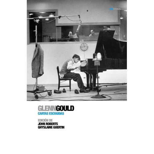 GLENN GOULD - CARTAS ESCOGIDAS - GLENN GOULD
