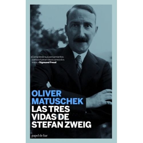LAS TRES VIDAS DE STEFAN ZWEIG - OLIVER MATUSCHEK