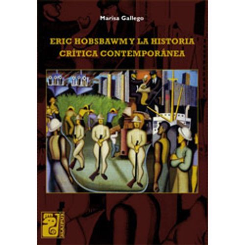 ERIC HOBSBAWM Y LA HISTORIA CRÍTICA CONTEMPORÁNEA