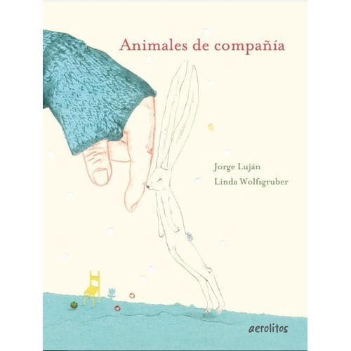 ANIMALES DE COMPAÑIA / JORGE LUJAN / LINDA WOLFSGRUBE