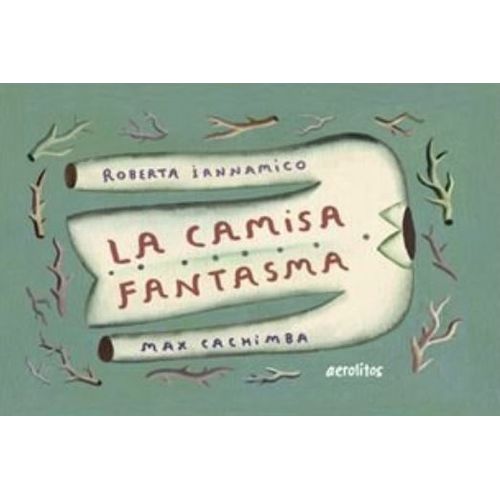 LA CAMISA FANTASMA - COL.AEROLITOS - IANNAMICO