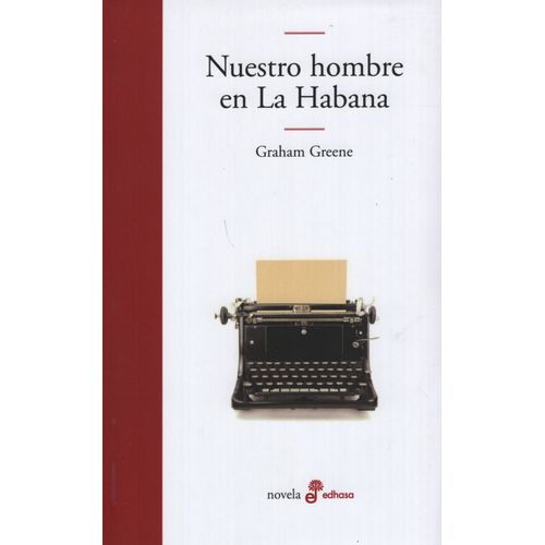 NUESTRO HOMBRE EN LA HABANA - GRAHAM GREENE