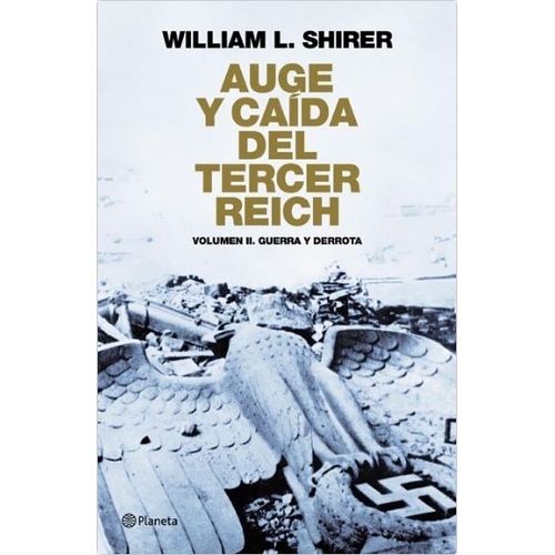 AUGE Y CAIDA DEL TERCER REICH VOL.2 - WILLIAM SHIRER AUGE Y CAIDA DEL TERCER REICH VOL.2 - WILLIAM SHIRER