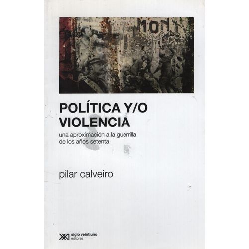 POLITICA Y/O VIOLENCIA - PILAR CALVEIRO