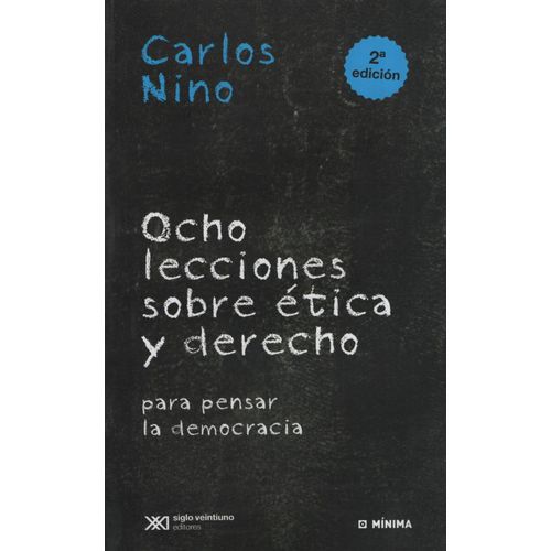 OCHO LECCIONES SOBRE ETICA Y DERECHO PARA PENSAR LA DEMOCRAC