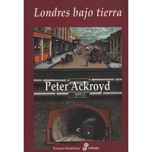 LIBRO LONDRES BAJO TIERRA - PETER ACKROYD - CANTERA