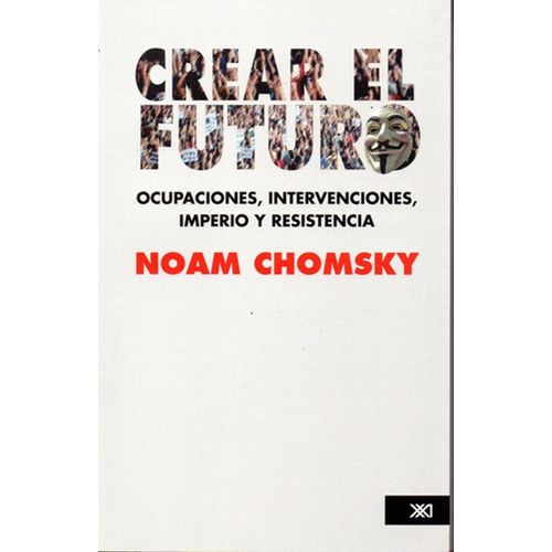 CREAR EL FUTURO - NOAM CHOMSKY