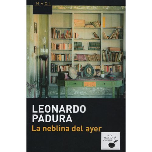 LA NEBLINA DEL AYER - LEONARDO PADURA