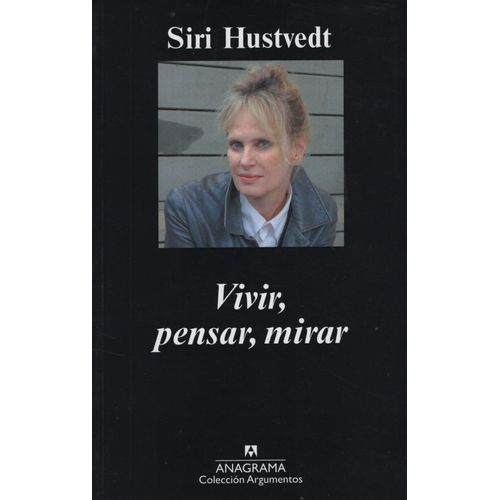 LIBRO VIVIR PENSAR MIRAR - SIRI HUSTVEDT
