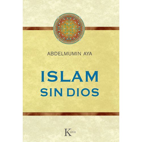 ISLAM SIN DIOS - ABDELMUMIN AYA