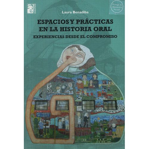 ESPACIOS Y PRACTICAS EN LA HISTORIA ORAL - LAURA BENADIBA