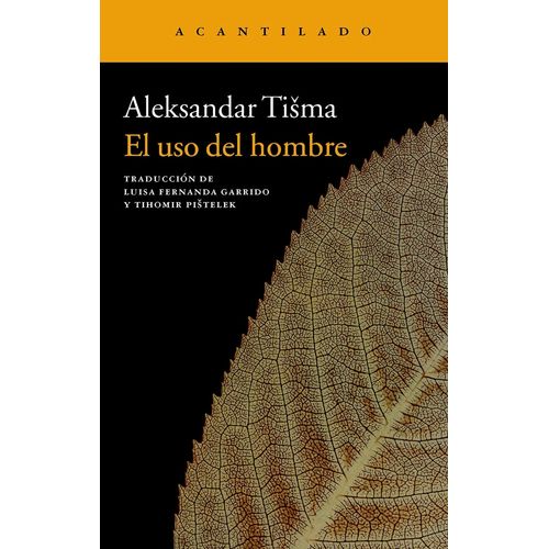 EL USO DEL HOMBRE - ALEKSANDAR TISMA