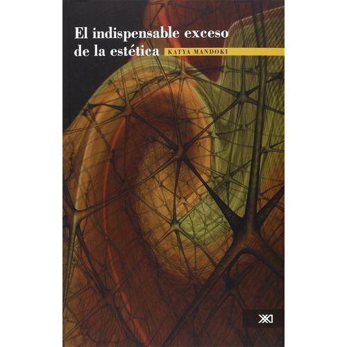 EL INDISPENSABLE EXCESO DE LA ESTETICA
