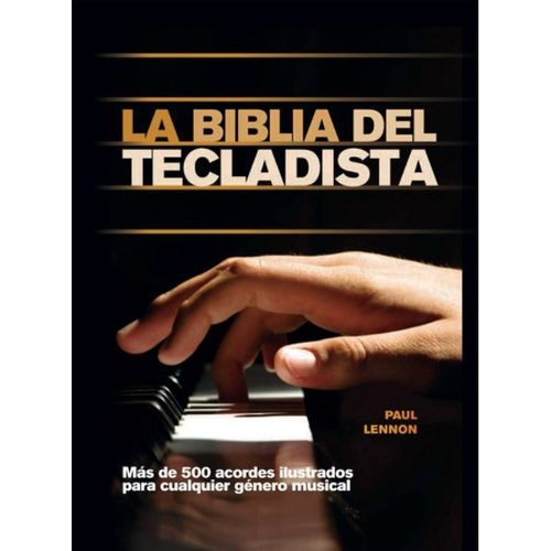 LIBRO LA BIBLIA DEL TECLADISTA - MAS DE 500 ACORDES ILUSTRAD