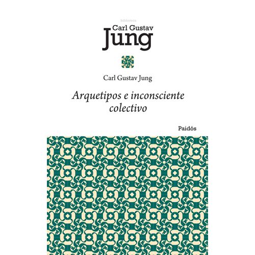 ARQUETIPOS E INCONSCIENTE COLECTIVO - CARL GUSTAV JUNG