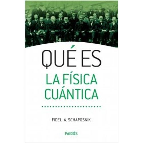 QUE ES LA FISICA CUANTICA - FIDEL SCHAPOSNIK