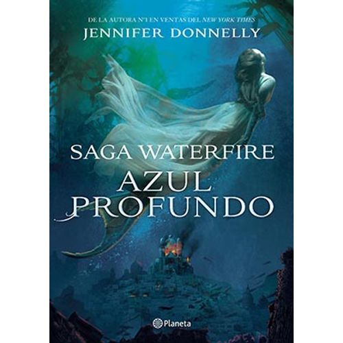 LIBRO AZUL PROFUNDO - WATERFIRE 1 - JENNIFER DONNELLY