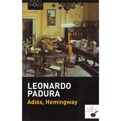 ADIOS, HEMINGWAY - LEONARDO PADURA