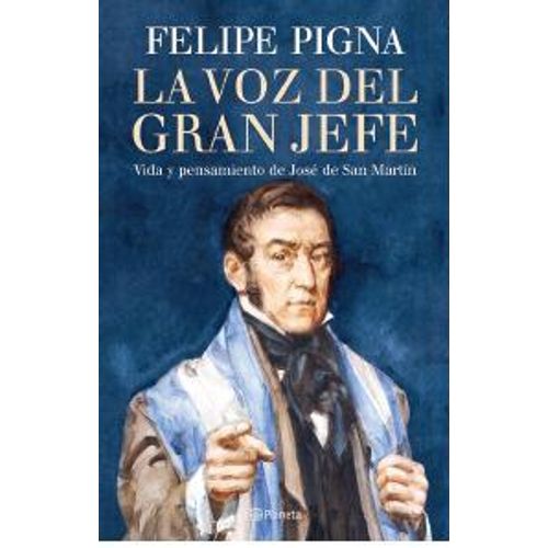 LIBRO LA VOZ DEL GRAN JEFE - FELIPE PIGNA