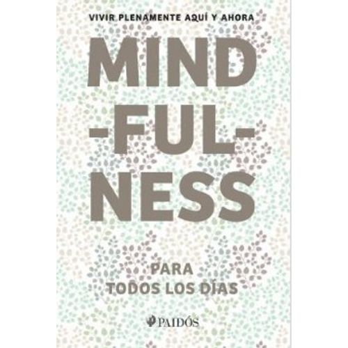 MINDFULNESS PARA TODOS LOS DIAS MINDFULNESS PARA TODOS LOS DIAS