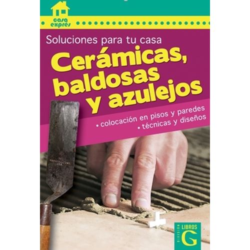 CERAMICAS, BALDOSAS Y AZULEJOS - SOLUCIONES PARA TU CASA