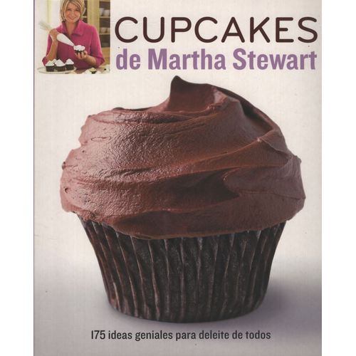 CUPCAKES DE MARTHA STEWART - 75 IDEAS GENIALES PARA DELEITE