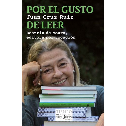 POR EL GUSTO DE LEER- BEATRIZ DE MOURA, EDITORA POR VOCACION