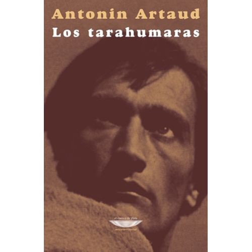 LOS TARAHUMARAS - ANTONIN ARTAUD