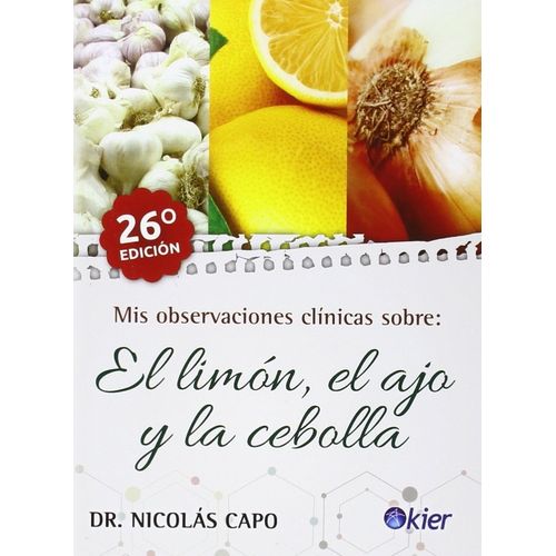 MIS OBSERVACIONES CLINICAS SOBRE EL LIMON, EL AJO Y LA CEBOL