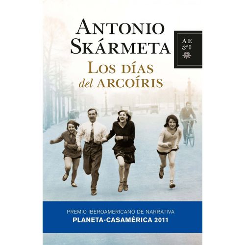 LOS DIAS DEL ARCOIRIS - ANTONIO SKARMETA