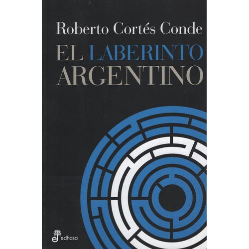 EL LABERINTO ARGENTINO - CORTES CONDE ROBERTO