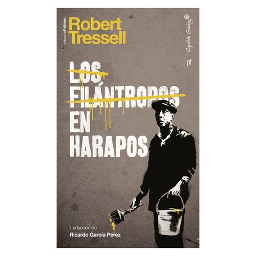 LOS FILANTROPOS EN HARAPOS - ROBERT TRESSELL