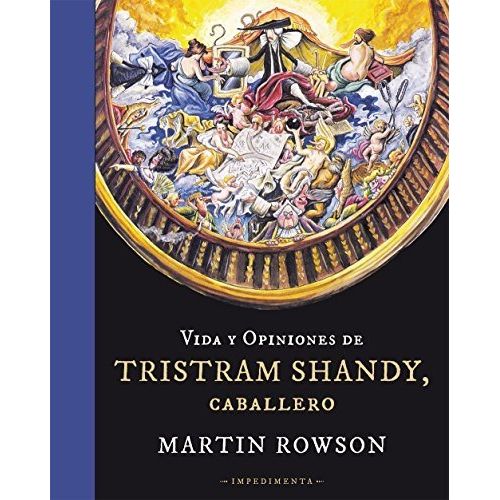 VIDA Y OPINIONES DE TRISTRAM SHANDY, CABALLERO - MARTIN ROWS
