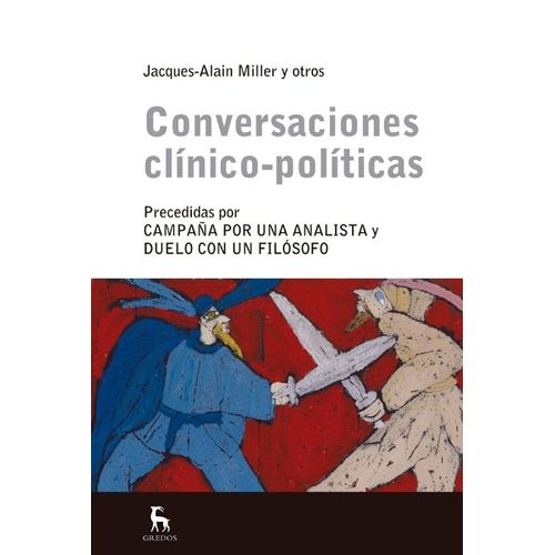 CONVERSACIONES CLINICO-POLITICAS - JACQUES- ALAIN MILLER