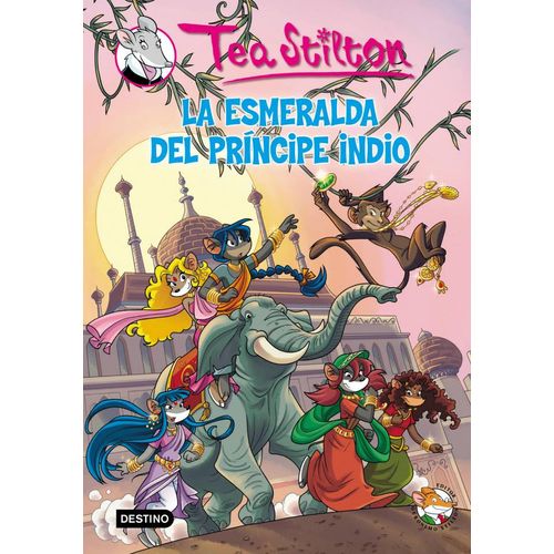 LA ESMERALDA DEL PRINCIPE INDIO - TEA STILTON LA ESMERALDA DEL PRINCIPE INDIO - TEA STILTON
