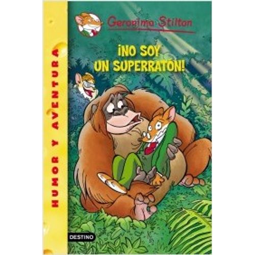 ¡NO SOY UN SUPERRATÓN! - GERONIMO STILTON 52