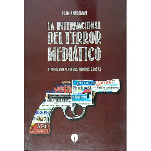 LA INTERNACIONAL DEL TERROR MEDIATICO - ARAM AHARONIAN
