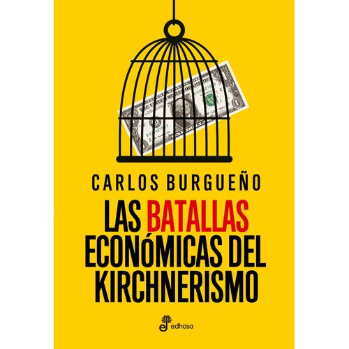 LAS BATALLAS ECONOMICAS DEL KIRCHNERISMO