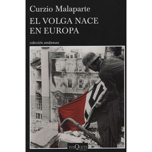 EL VOLGA NACE EN EUROPA - CURZIO MALAPARTE