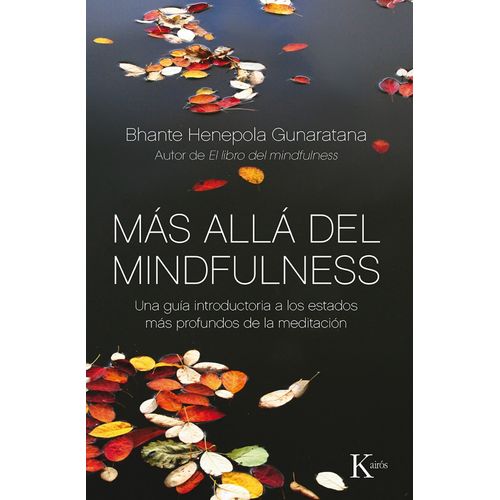 MAS ALLA DEL MINDFULNESS - BHANTE HENEPOLA GUNARATANA
