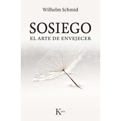 SOSIEGO - EL ARTE DE ENVEJECER - WILHELM SCHMID