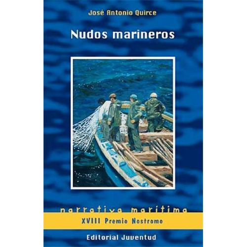 NUDOS MARINEROS - NARRATIVA MARITIMA - JOSE ANTONIO QUIRCE